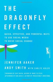 The Dragonfly Effect: Quick, Effective, and Powerful Ways To Use Social Media to Drive Social Change  