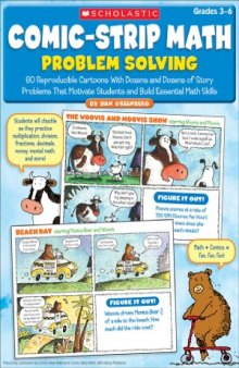 Comic-Strip Math  Problem Solving  80 Reproducible Cartoons With Dozens and Dozens of Story Problems That Motivate Students and Build Essential Math Skills