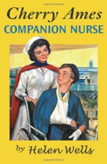 Cherry Ames, Companion Nurse: Book 17 (CHERRY AMES NURSING STORIES)