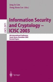 Information Security and Cryptology - ICISC 2003: 6th International Conference, Seoul, Korea, November 27-28, 2003. Revised Papers
