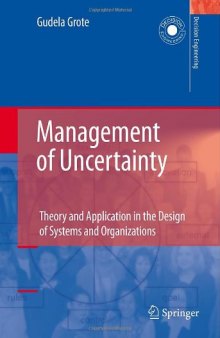 Management of Uncertainty: Theory and Application in the Design of Systems and Organizations