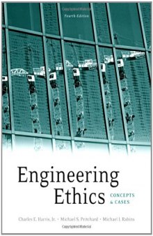 Engineering Ethics: Concepts and Cases  