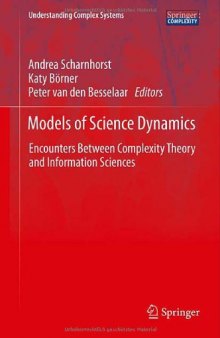 Models of Science Dynamics: Encounters Between Complexity Theory and Information Sciences