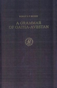 A Grammar of Gatha-Avestan (Asian Studies)