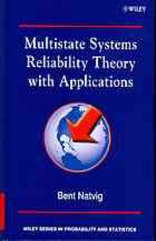 Multistate systems reliability : theory with applications