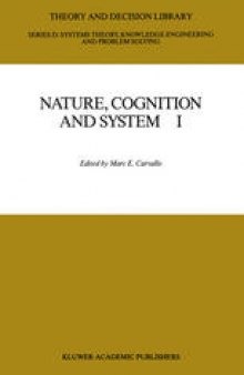 Nature, Cognition and System I: Current Systems-Scientific Research on Natural and Cognitive Systems