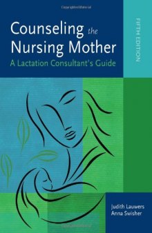 Counseling the Nursing Mother: A Lactation Consultant's Guide, Fifth Edition