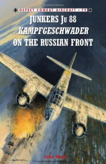 Junkers Ju 88 Kampfgeschwader on the Russian Front (Combat Aircraft)