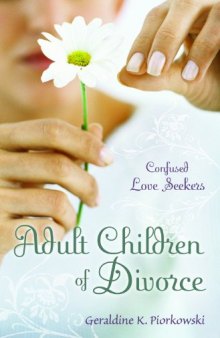 Adult Children of Divorce: Confused Love Seekers