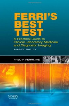 Ferri's Best Test: A Practical Guide to Laboratory Medicine and Diagnostic Imaging, 2nd Edition (Ferri's Medical Solutions)  