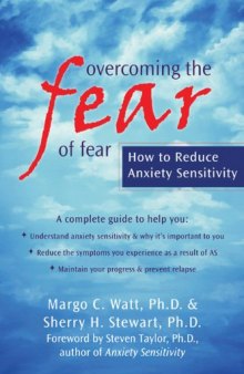 Overcoming the Fear of Fear: How to Reduce Anxiety Sensitivity