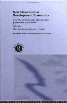 New Directions in Development Economics: Growth, Environmental Concerns and Government in the 1990s (Routledge Studies in Development Economics, 3)