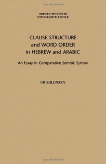 Clause Structure and Word Order in Hebrew and Arabic: An Essay in Comparative Semitic Syntax (Oxford Studies in Comparative Syntax)