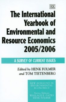 The International Yearbook of Environmental And Resource Economics 2005 2006: A Survey of Current Issues (New Horizons in Environmental Economics)