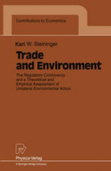 Trade and Environment: The Regulatory Controversy and a Theoretical and Empirical Assessment of Unilateral Environmental Action