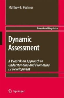 Dynamic Assessment: A Vygotskian Approach to Understanding and Promoting L2 Development 