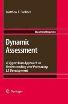 Dynamic Assessment: A Vygotskian Approach to Understanding and Promoting L2 Development