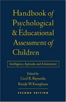 Handbook of Psychological and Educational Assessment of Children: Intelligence, Aptitude, and Achievement, 2nd Edition