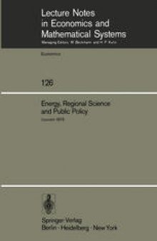 Energy, Regional Science and Public Policy: Proceedings of the International Conference on Regional Science, Energy and Environment I. Louvain, May 1975