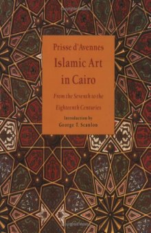 Islamic Art in Cairo: From the Seventh to the Eighteenth Centuries