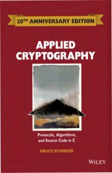 Applied Cryptography: Protocols, Algorithms and Source Code in C. 20th Anniversary Edition