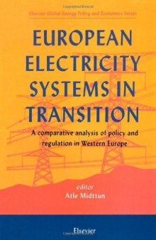 European Electricity Systems in Transition (Elsevier Global Energy Policy and Economics Series)