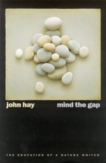 Mind The Gap: The Education Of A Nature Writer (Environmental Arts and Humanities Series)