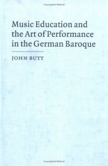 Music Education and the Art of Performance in the German Baroque (Cambridge Musical Texts and Monographs)