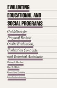Evaluating Educational and Social Programs: Guidelines for Proposal Review, Onsite Evaluation, Evaluation Contracts, and Technical Assistance