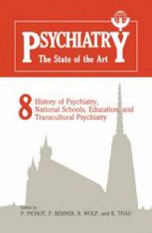 Psychiatry The State of the Art: Volume 8 History of Psychiatry, National Schools, Education, and Transcultural Psychiatry