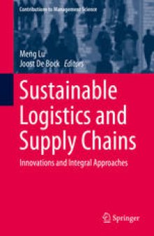 Sustainable Logistics and Supply Chains: Innovations and Integral Approaches
