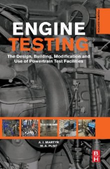 Engine Testing, Fourth Edition: The Design, Building, Modification and Use of Powertrain Test Facilities
