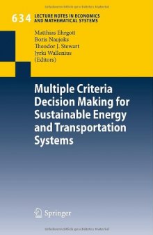 Multiple Criteria Decision Making for Sustainable Energy and Transportation Systems: Proceedings of the 19th International Conference on Multiple Criteria Decision Making, Auckland, New Zealand, 7th - 12th January 2008