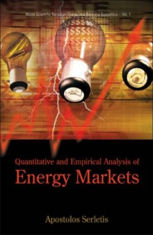 Quantitative and Empirical Analysis of Energy Markets (World Scientific Series on Energy and Resource Economics)