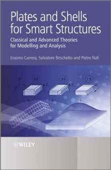 Plates and Shells for Smart Structures: Classical and Advanced Theories for Modeling and Analysis (Wiley Series in Computational)
