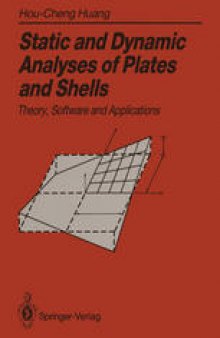 Static and Dynamic Analyses of Plates and Shells: Theory, Software and Applications