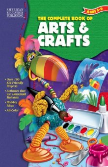 The Complete Book of Arts & Crafts (The Complete Book Series)