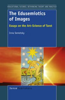 The Edusemiotics of Images: Essays on the Art∼Science of Tarot