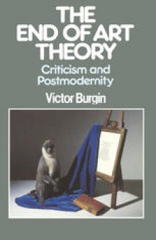 The End of Art Theory: Criticism and Postmodernity
