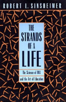 The Strands of a Life: The Science of DNA and the Art of Education (Alfred P.Sloan Foundation)