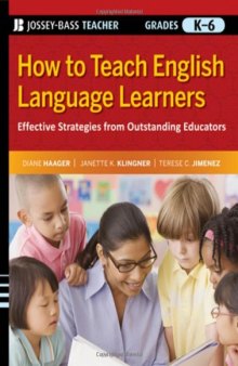 How to Teach English Language Learners: Effective Strategies from Outstanding Educators, Grades K-6