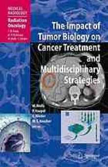 The impact of tumor biology on cancer treatment and multidisciplinary strategies