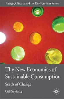 The New Economics of Sustainable Consumption: Seeds of Change (Energy, Climate and the Environment)