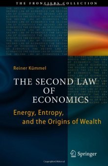 The Second Law of Economics: Energy, Entropy, and the Origins of Wealth 