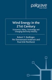 Wind Energy in the 21st Century: Economics, Policy, Technology and the Changing Electricity Industry