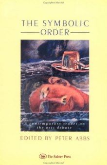 The Symbolic Order: A Contemporary Reader On The Arts Debate 
