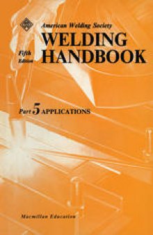 Welding Handbook: Section 5 Applications of Welding