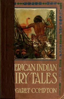 American Indian fairy tales : Snow Bird, the Water Tiger, etc