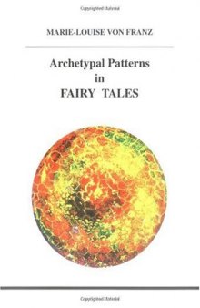 Archetypal Patterns in Fairy Tales (Studies in Jungian Psychology By Jungian Analysts)