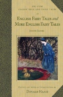 English Fairy Tales and More English Fairy Tales: And, More English Fairy Tales (ABC-Clio Classic Folk and Fairy Tales)